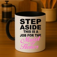 Step Aside This Is A Job For The Maid of Honor Mug