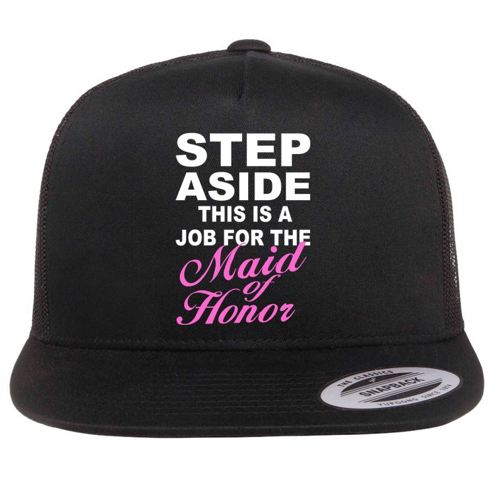 Step Aside This Is A Job For The Maid of Honor Flatbill Hat