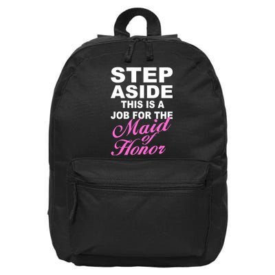 Step Aside This Is A Job For The Maid of Honor 16 in Basic Backpack