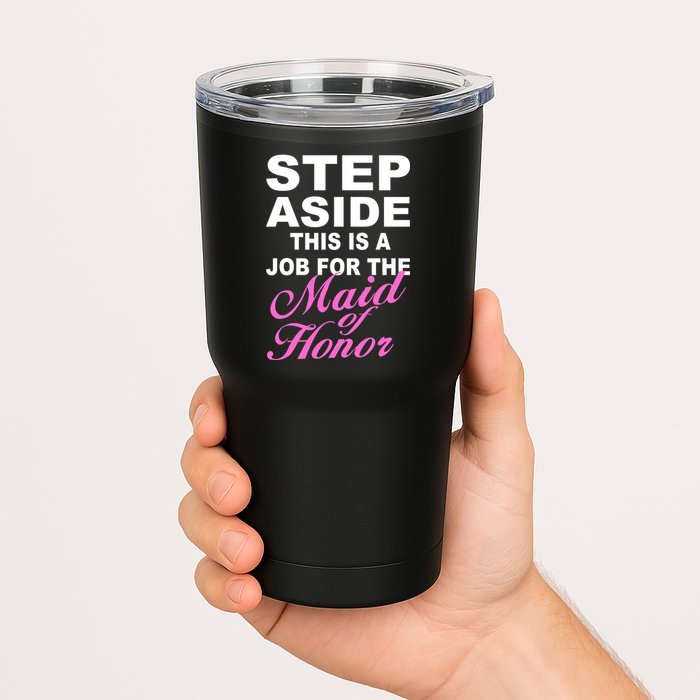 Step Aside This Is A Job For The Maid of Honor Tumbler