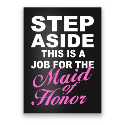 Step Aside This Is A Job For The Maid of Honor Poster