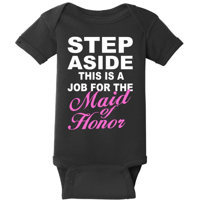 Step Aside This Is A Job For The Maid of Honor Baby Bodysuit
