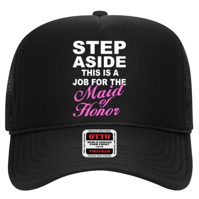 Step Aside This Is A Job For The Maid of Honor Trucker Hat