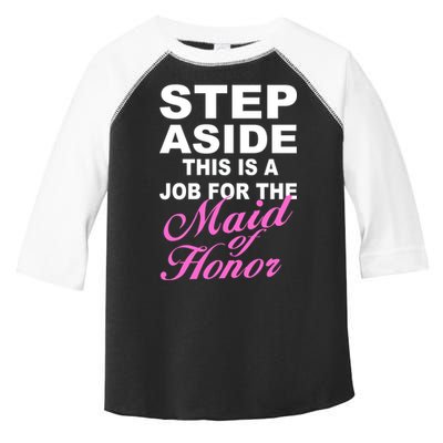 Step Aside This Is A Job For The Maid of Honor Toddler Fine Jersey T-Shirt