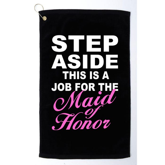 Step Aside This Is A Job For The Maid of Honor Golf Towel