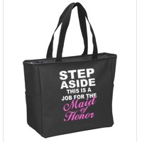 Step Aside This Is A Job For The Maid of Honor Zip Tote Bag