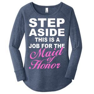 Step Aside This Is A Job For The Maid of Honor Women's Perfect Tri Tunic Long Sleeve Shirt