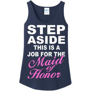 Step Aside This Is A Job For The Maid of Honor Ladies Essential Tank