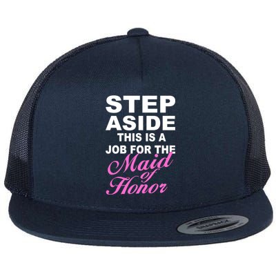 Step Aside This Is A Job For The Maid of Honor Flat Bill Trucker Hat