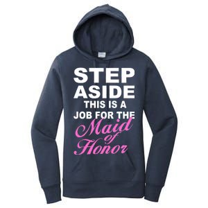 Step Aside This Is A Job For The Maid of Honor Women's Pullover Hoodie