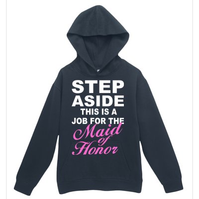 Step Aside This Is A Job For The Maid of Honor Urban Pullover Hoodie