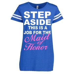 Step Aside This Is A Job For The Maid of Honor Enza Ladies Jersey Football T-Shirt