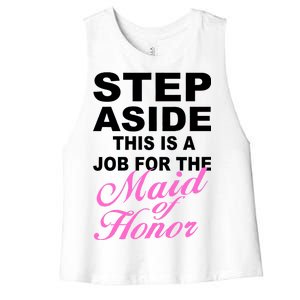 Step Aside This Is A Job For The Maid of Honor Women's Racerback Cropped Tank