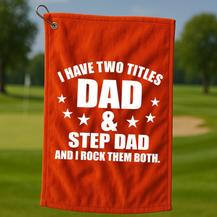 Step Dad Rocks Golf Towel