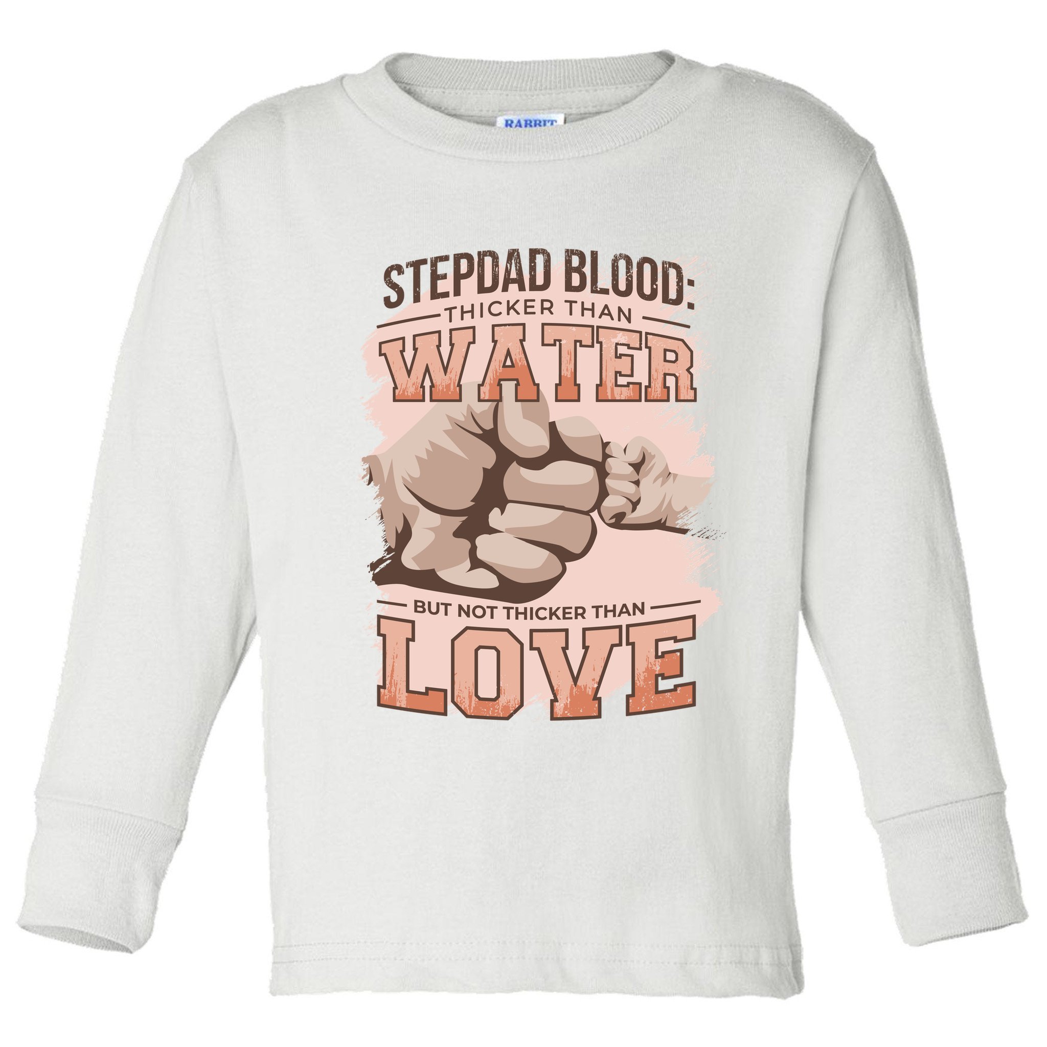 Stepdad Blood Love Toddler Long Sleeve Shirt
