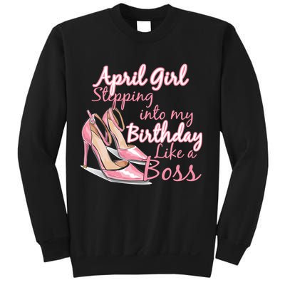 Stepping into April like a boss Sweatshirt