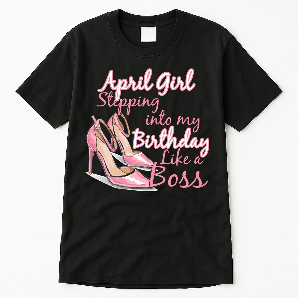 Stepping into April like a boss Tall T-Shirt