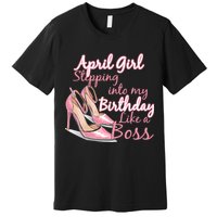 Stepping into April like a boss Premium T-Shirt