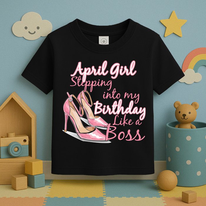 Stepping into April like a boss Toddler T-Shirt