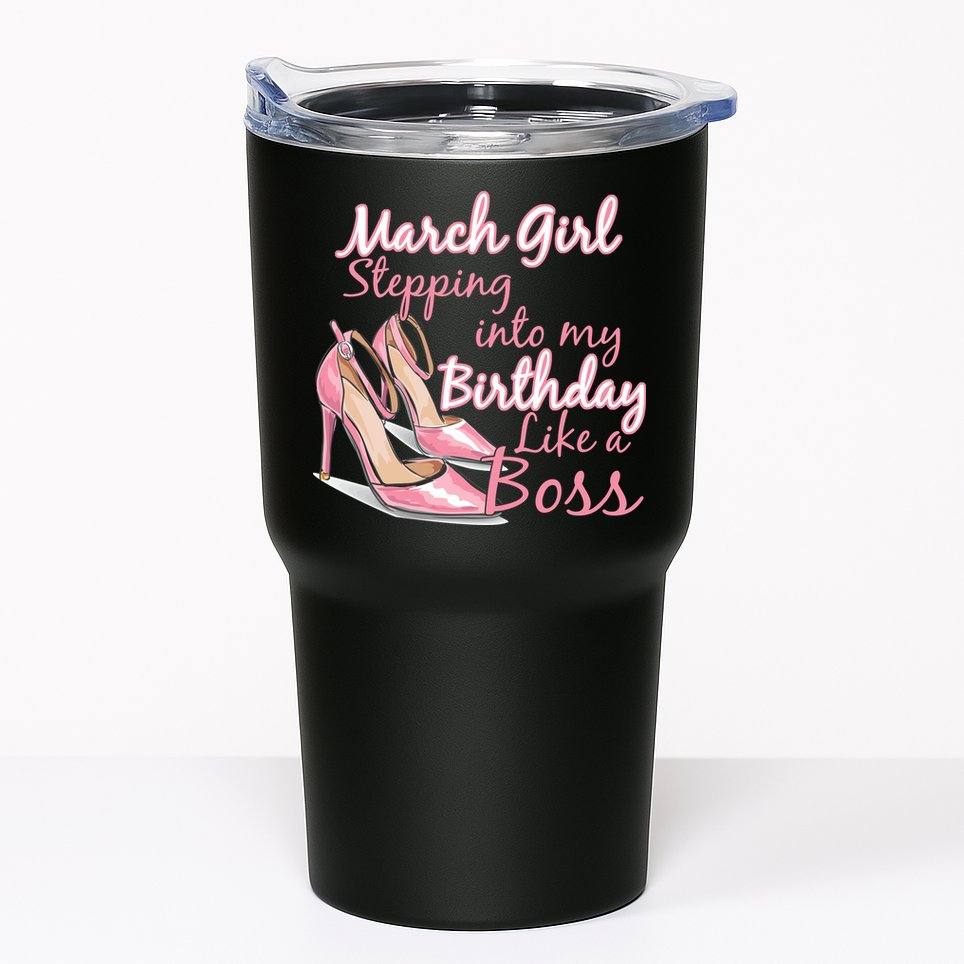 Stepping into March like a boss Tumbler