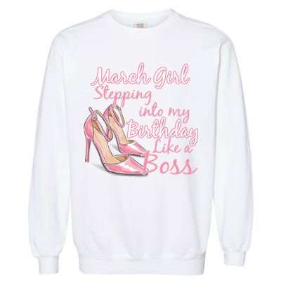 Stepping into March like a boss Garment-Dyed Sweatshirt