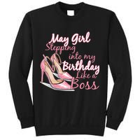 Stepping into May like a boss Sweatshirt