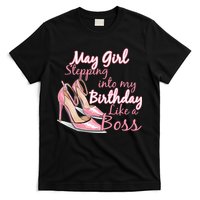 Stepping into May like a boss T-Shirt