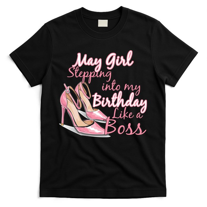Stepping into May like a boss T-Shirt