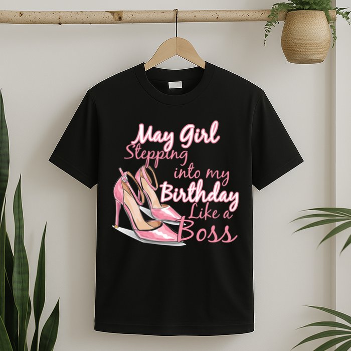 Stepping into May like a boss T-Shirt