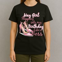 Stepping into May like a boss T-Shirt