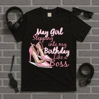 Stepping into May like a boss T-Shirt