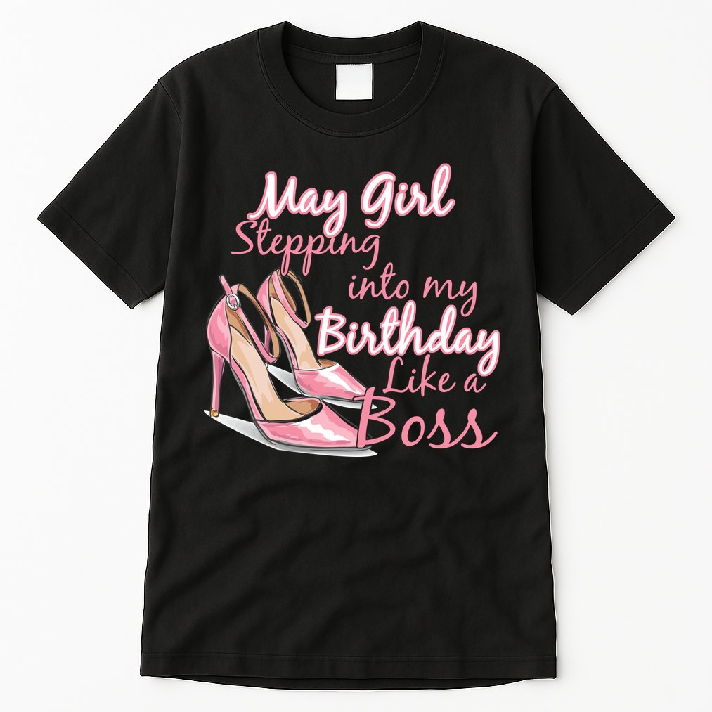 Stepping into May like a boss Tall T-Shirt