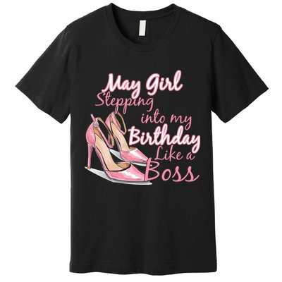 Stepping into May like a boss Premium T-Shirt
