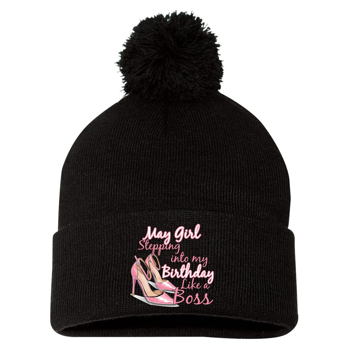 Stepping into May like a boss Pom Pom 12in Knit Beanie