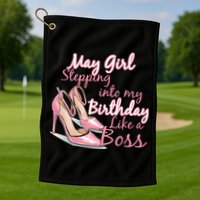 Stepping into May like a boss Golf Towel