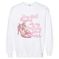 Stepping into May like a boss Garment-Dyed Sweatshirt