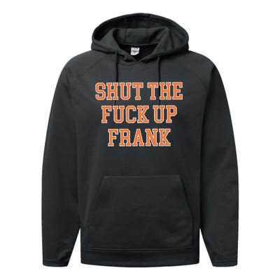 Shut The Fuck Up Frank Performance Fleece Hoodie