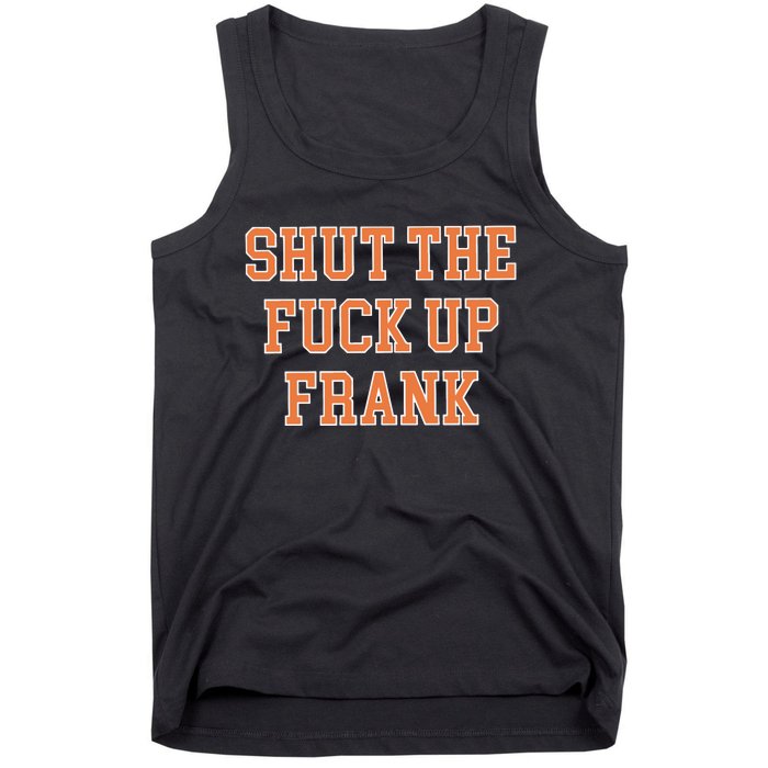 Shut The Fuck Up Frank Tank Top