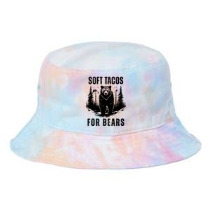 Soft Tacos For Bears Funny Camping Tie Dye Newport Bucket Hat