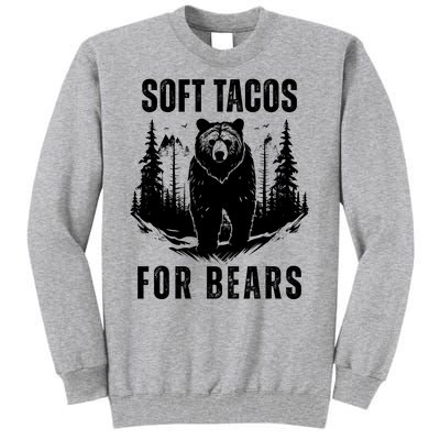 Soft Tacos For Bears Funny Camping Tall Sweatshirt