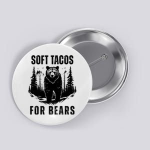 Soft Tacos For Bears Funny Camping Button