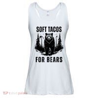 Soft Tacos For Bears Funny Camping Ladies Essential Flowy Tank