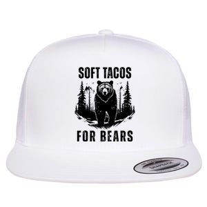 Soft Tacos For Bears Funny Camping Flat Bill Trucker Hat