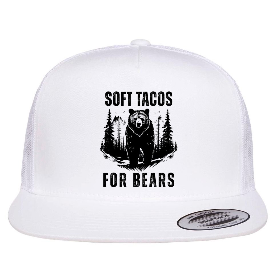 Soft Tacos For Bears Funny Camping Flat Bill Trucker Hat