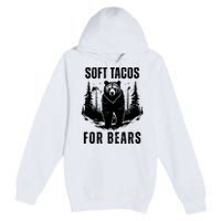 Soft Tacos For Bears Funny Camping Premium Pullover Hoodie