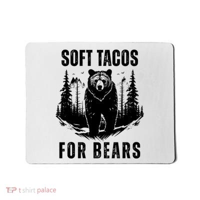 Soft Tacos For Bears Funny Camping Mousepad