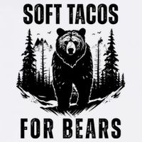 Soft Tacos For Bears Funny Camping Poster