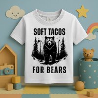 Soft Tacos For Bears Funny Camping Toddler T-Shirt
