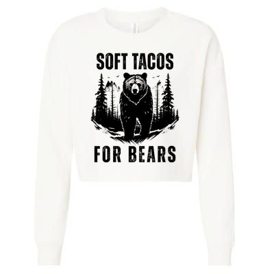 Soft Tacos For Bears Funny Camping Cropped Pullover Crew