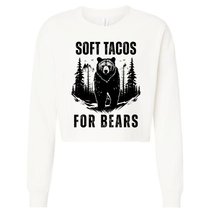 Soft Tacos For Bears Funny Camping Cropped Pullover Crew